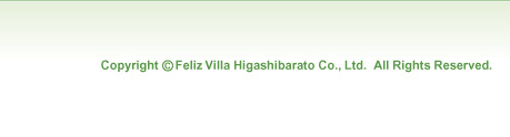 Copyright (C)  Feliz Villa Higashibarato Co., Ltd.  All Rights Reserved.